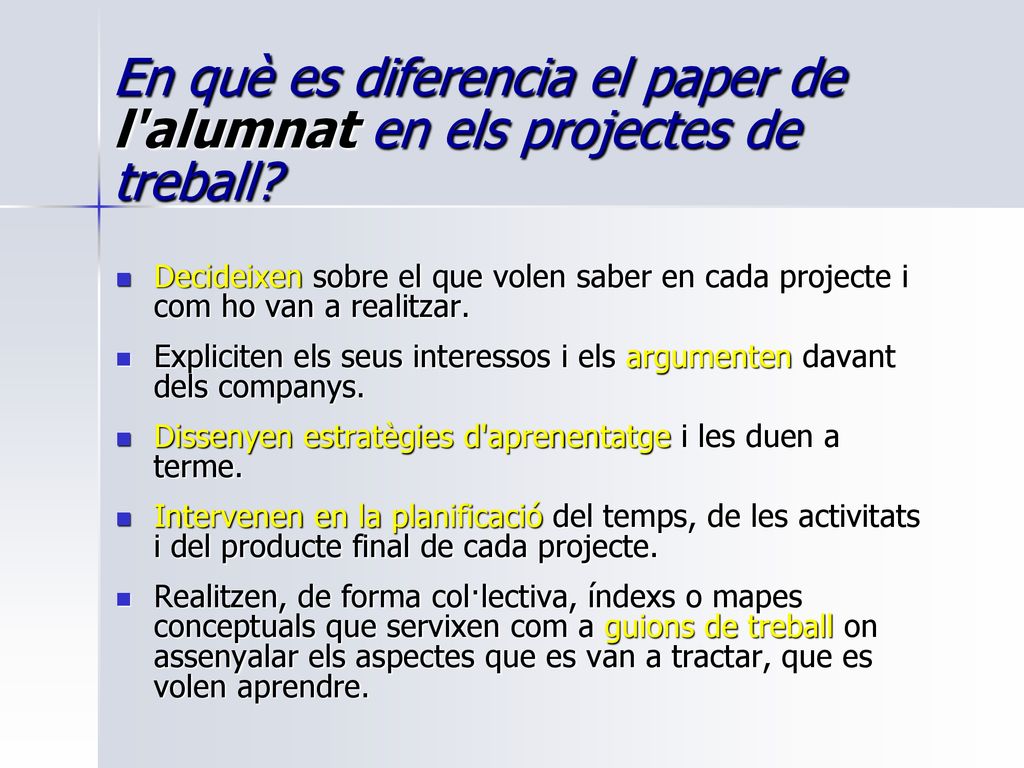 En què es diferencia el paper de l alumnat en els projectes de treball