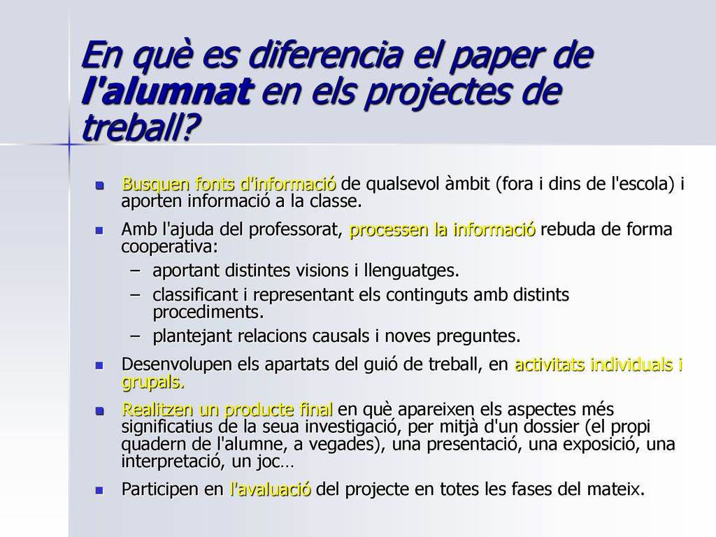 En què es diferencia el paper de l alumnat en els projectes de treball