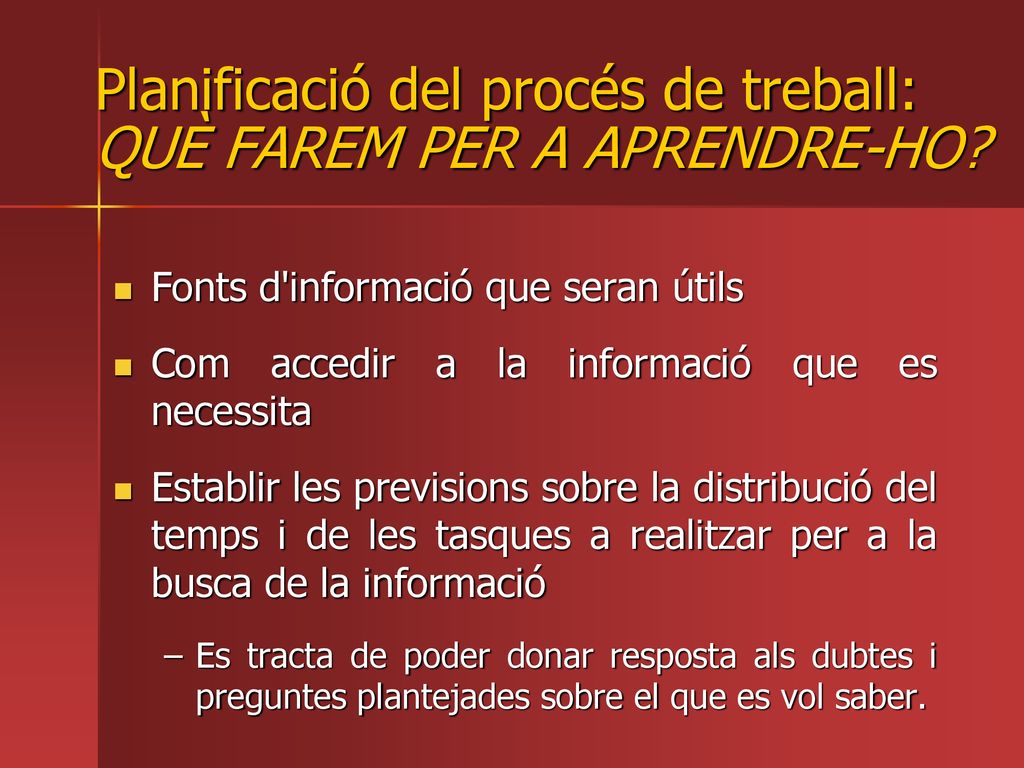 Planificació del procés de treball: QUÈ FAREM PER A APRENDRE-HO