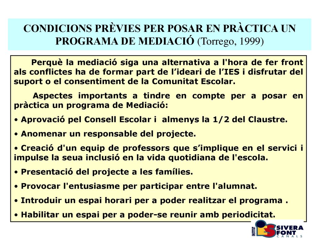 CONDICIONS PRÈVIES PER POSAR EN PRÀCTICA UN PROGRAMA DE MEDIACIÓ (Torrego, 1999)