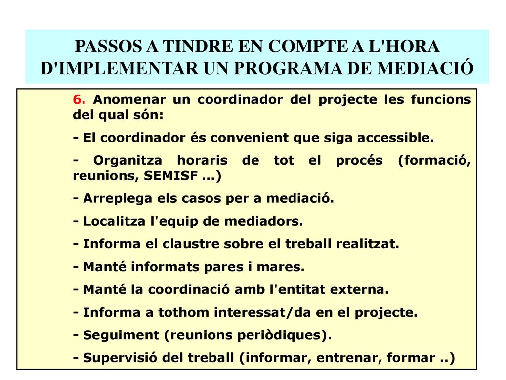 PASSOS A TINDRE EN COMPTE A L HORA D IMPLEMENTAR UN PROGRAMA DE MEDIACIÓ