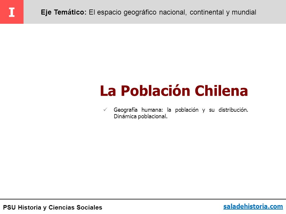 I Eje Temático: El espacio geográfico nacional, continental y mundial. La Población Chilena.