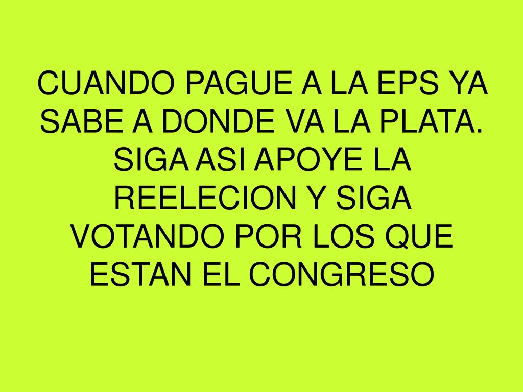 CUANDO PAGUE A LA EPS YA SABE A DONDE VA LA PLATA