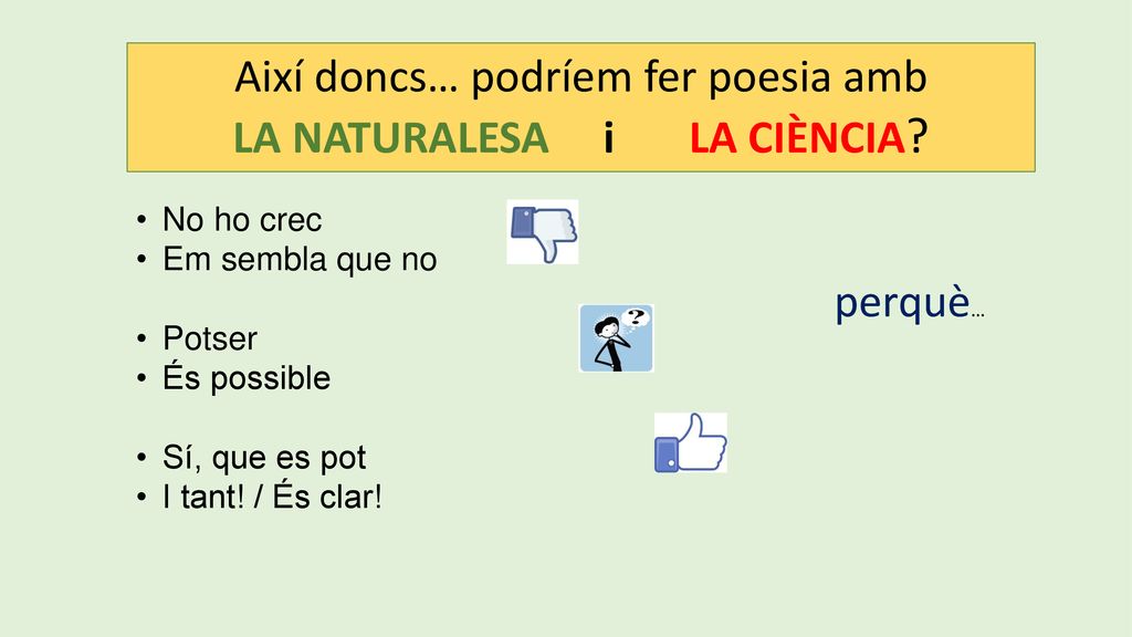 Així doncs… podríem fer poesia amb LA NATURALESA i LA CIÈNCIA