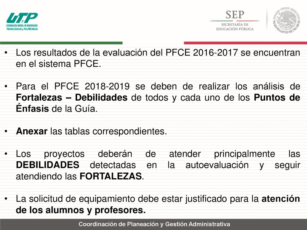 Los resultados de la evaluación del PFCE se encuentran en el sistema PFCE.