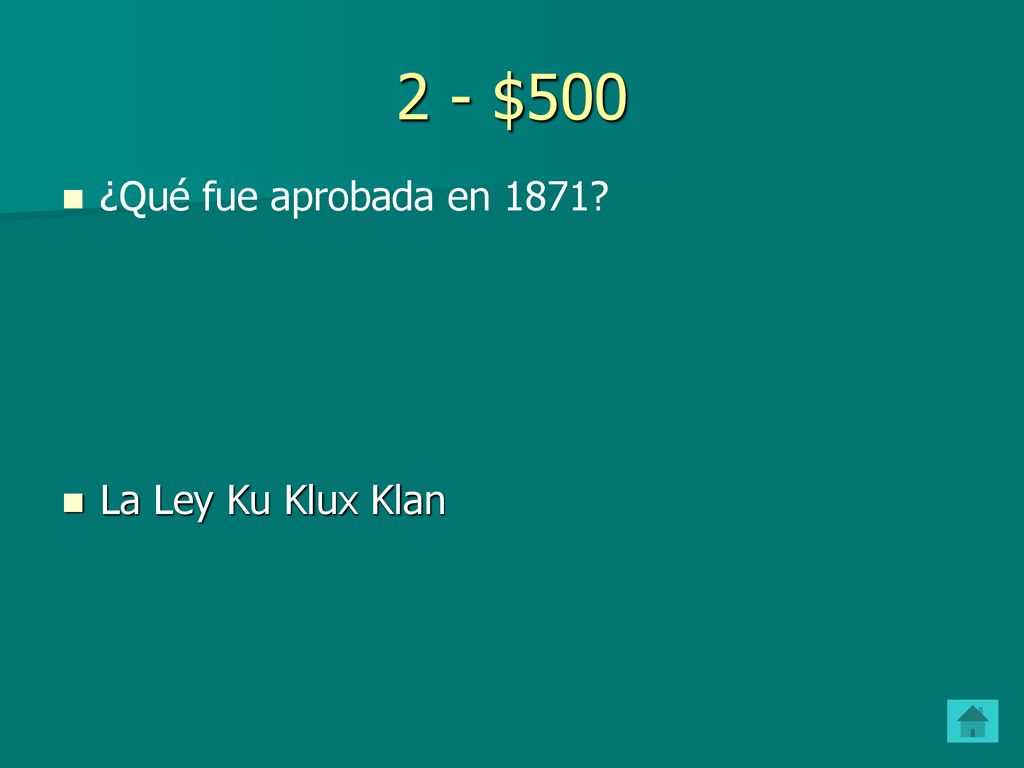 2 - $500 ¿Qué fue aprobada en 1871 La Ley Ku Klux Klan