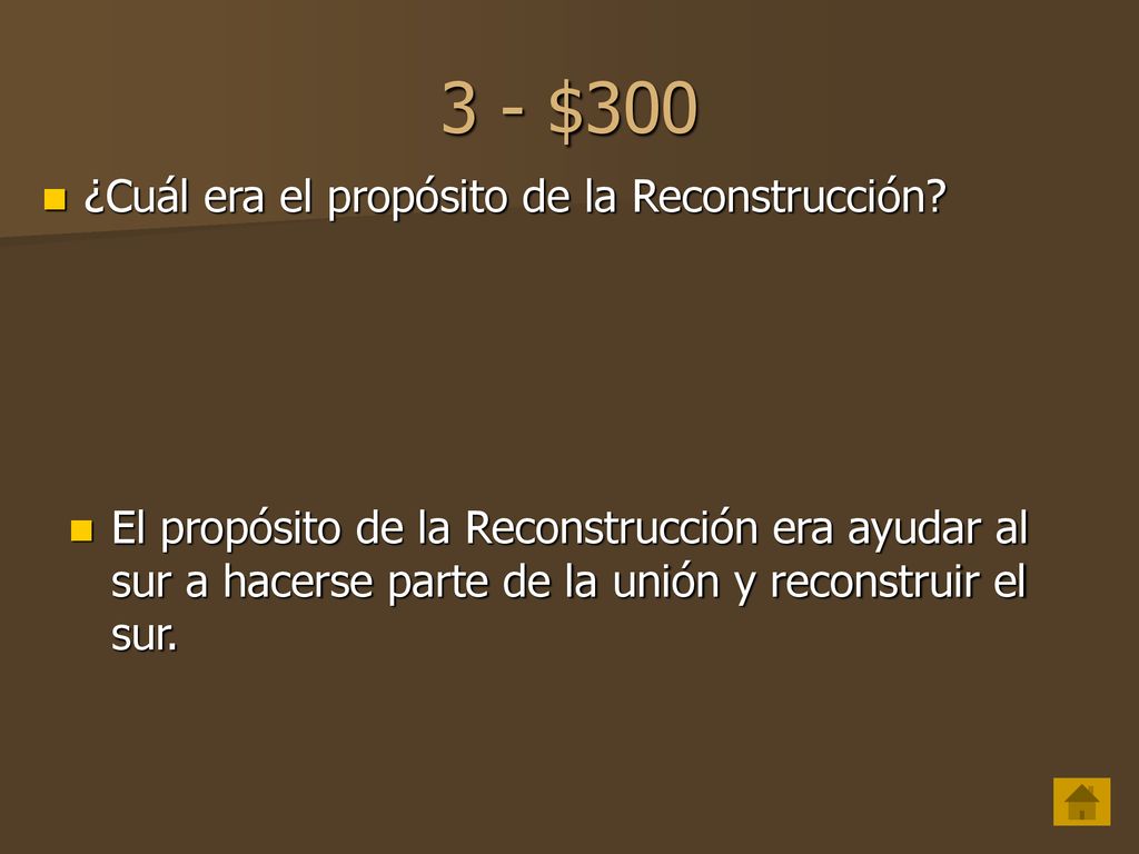 3 - $300 ¿Cuál era el propósito de la Reconstrucción