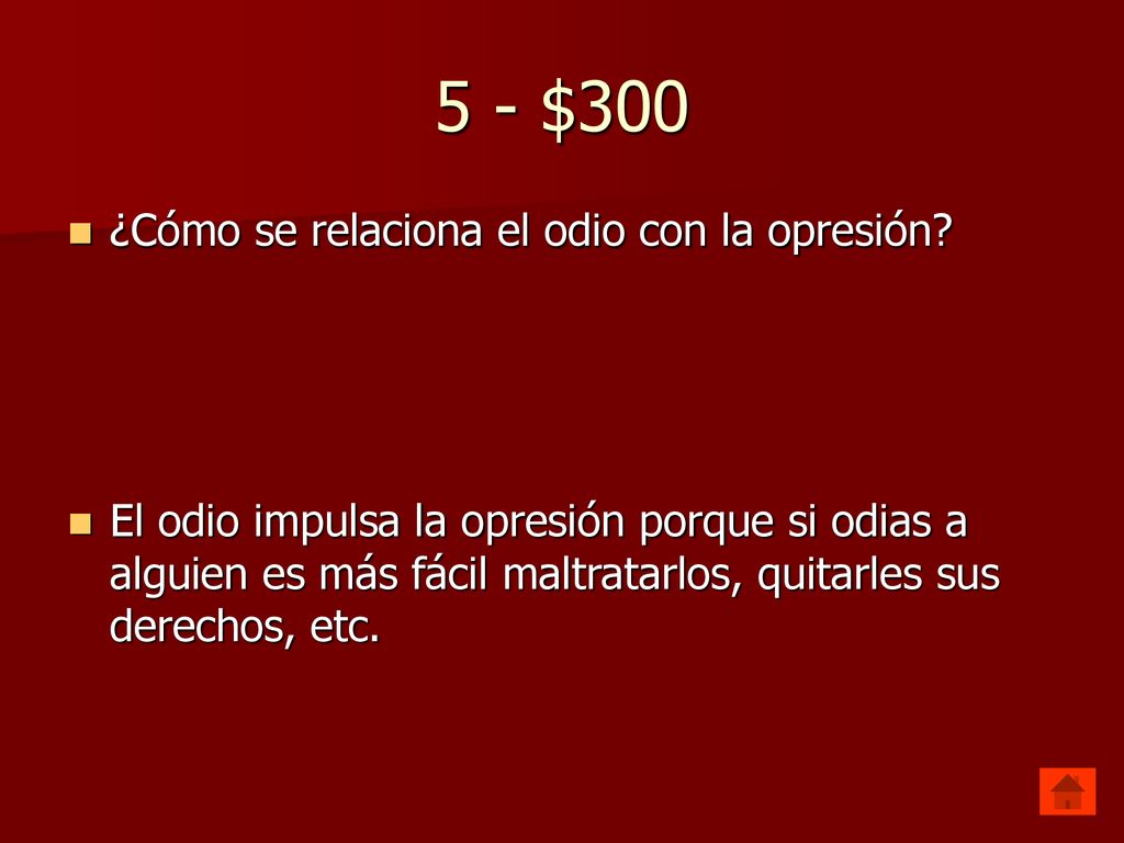 5 - $300 ¿Cómo se relaciona el odio con la opresión