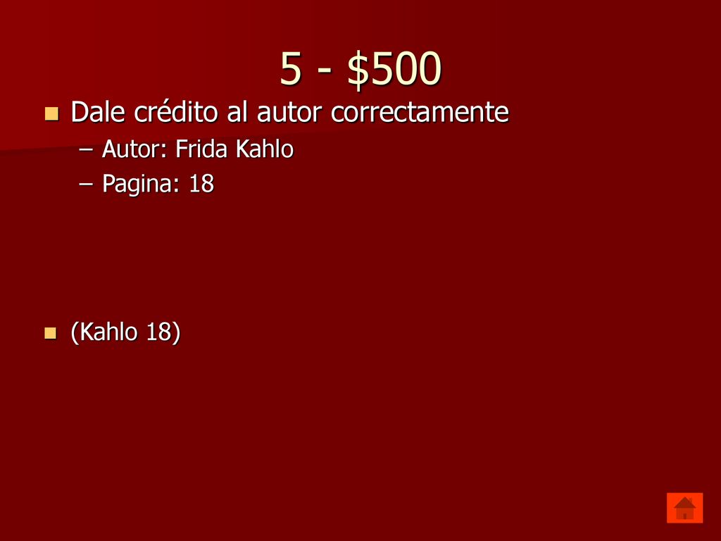 5 - $500 Dale crédito al autor correctamente Autor: Frida Kahlo