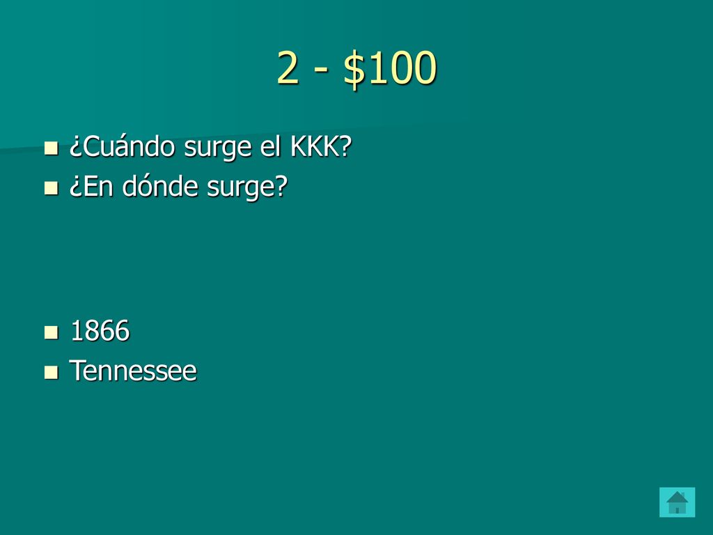 2 - $100 ¿Cuándo surge el KKK ¿En dónde surge 1866 Tennessee