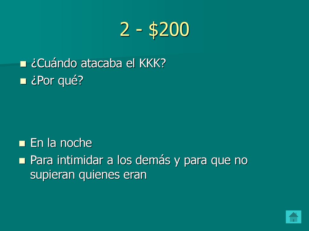 2 - $200 ¿Cuándo atacaba el KKK ¿Por qué En la noche