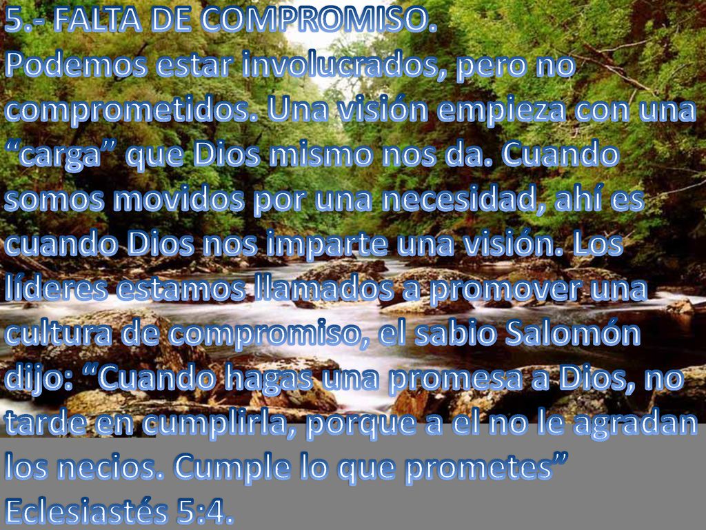 5.- FALTA DE COMPROMISO. Podemos estar involucrados, pero no comprometidos.
