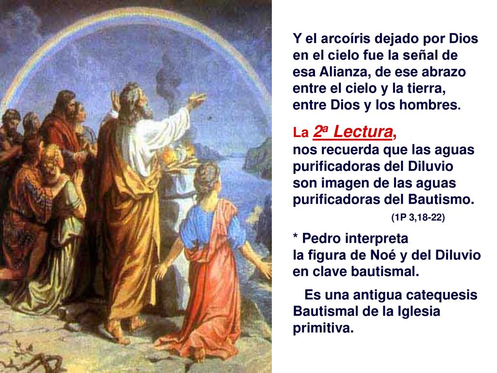 Y el arcoíris dejado por Dios en el cielo fue la señal de esa Alianza, de ese abrazo