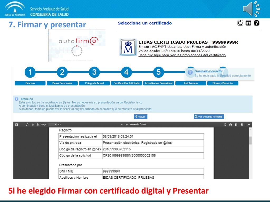 7. Firmar y presentar Si he elegido Firmar con certificado digital y Presentar