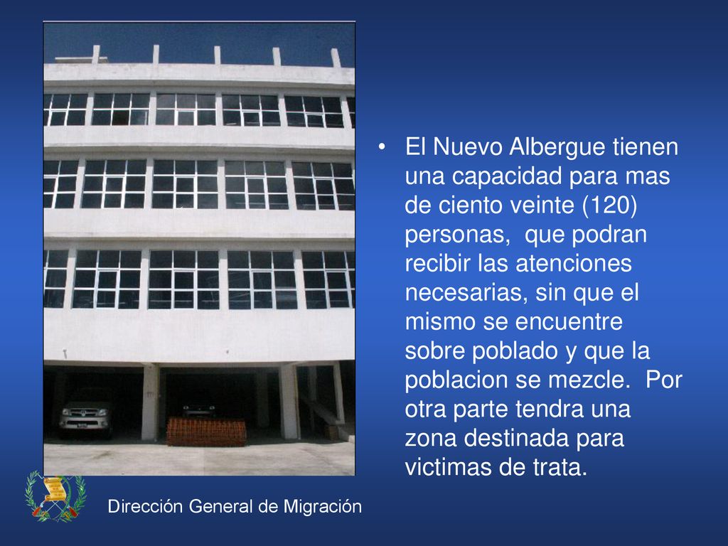 El Nuevo Albergue tienen una capacidad para mas de ciento veinte (120) personas, que podran recibir las atenciones necesarias, sin que el mismo se encuentre sobre poblado y que la poblacion se mezcle.