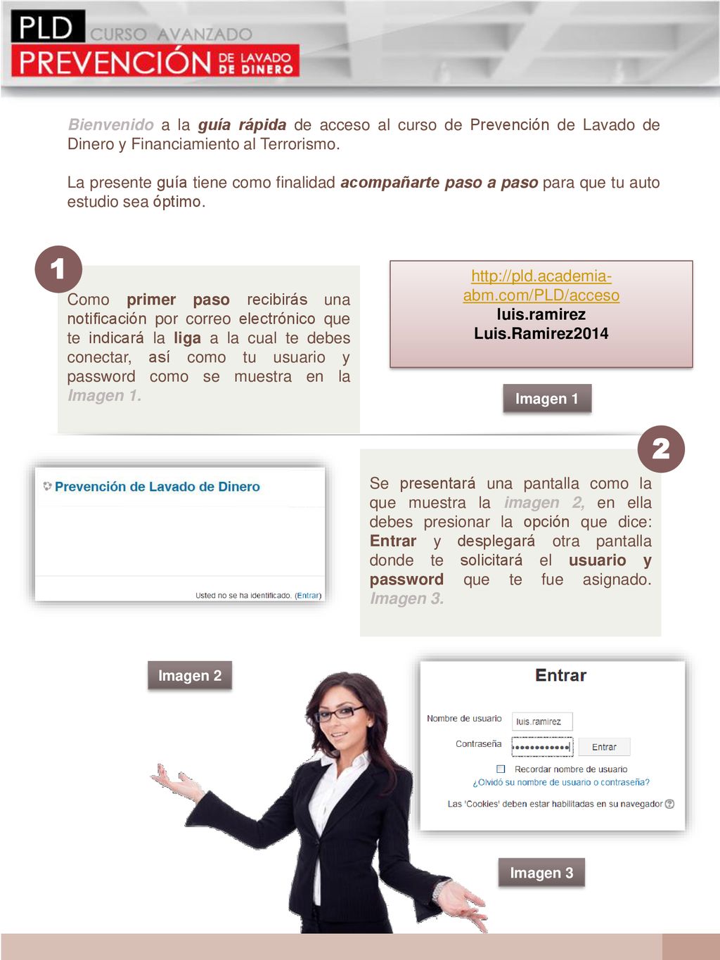 Bienvenido a la guía rápida de acceso al curso de Prevención de Lavado de Dinero y Financiamiento al Terrorismo.