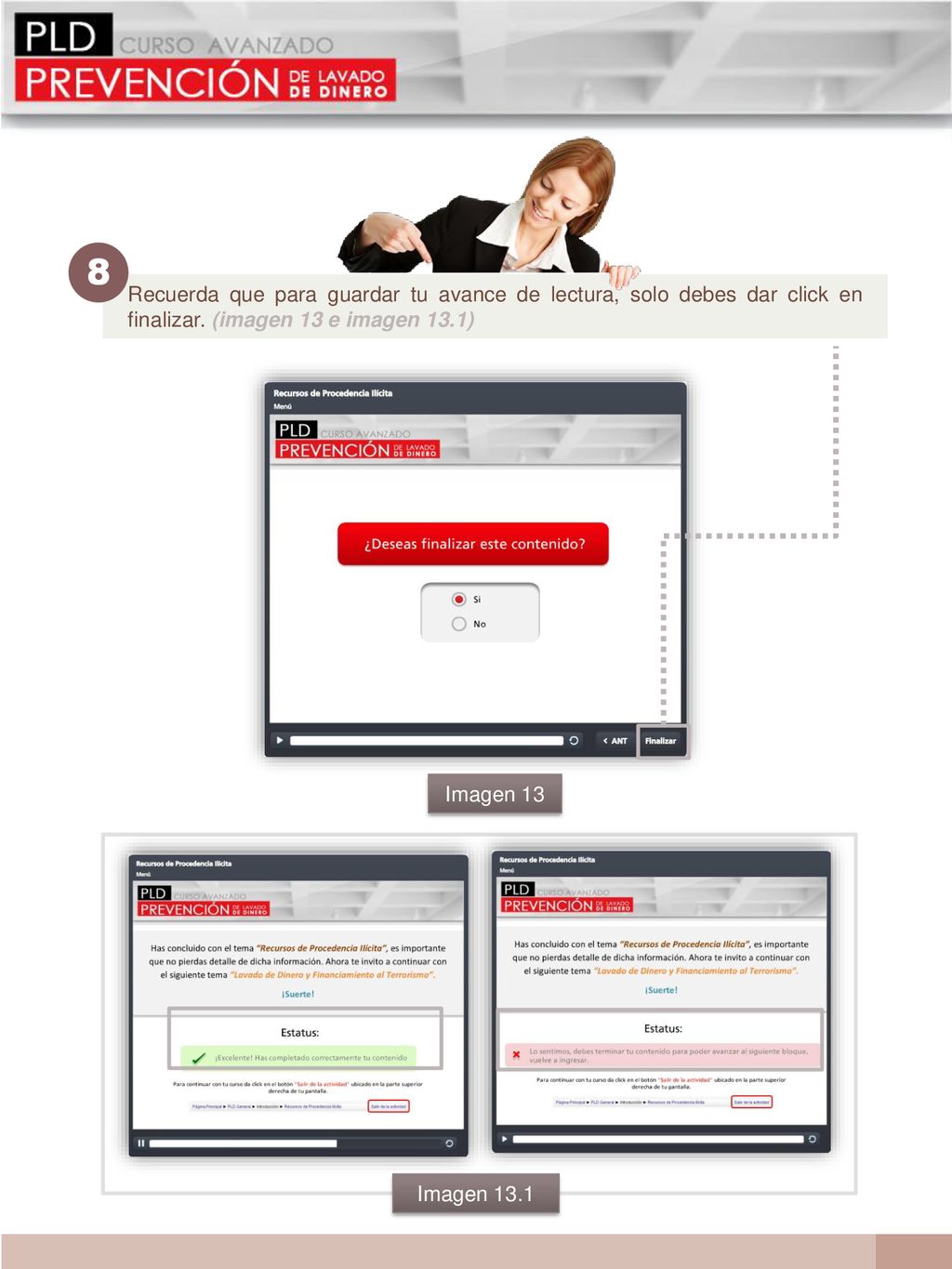 8 Recuerda que para guardar tu avance de lectura, solo debes dar click en finalizar. (imagen 13 e imagen 13.1)
