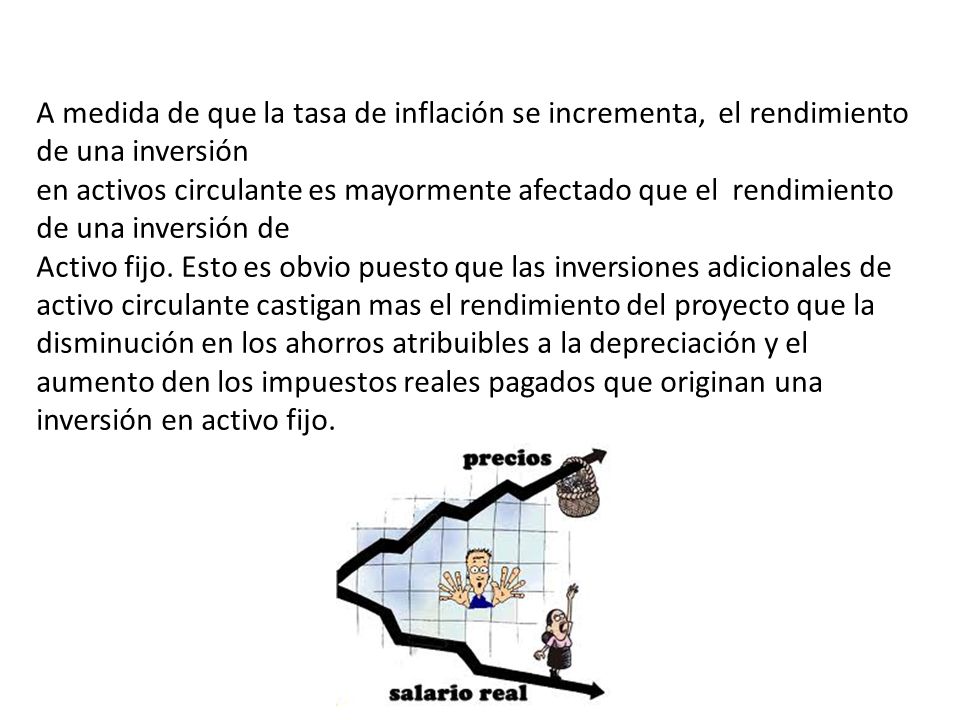 A medida de que la tasa de inflación se incrementa, el rendimiento de una inversión