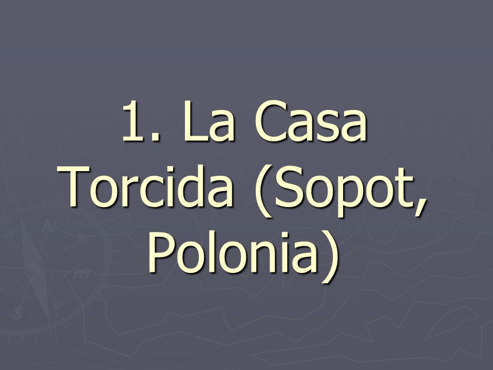 1. La Casa Torcida (Sopot, Polonia)