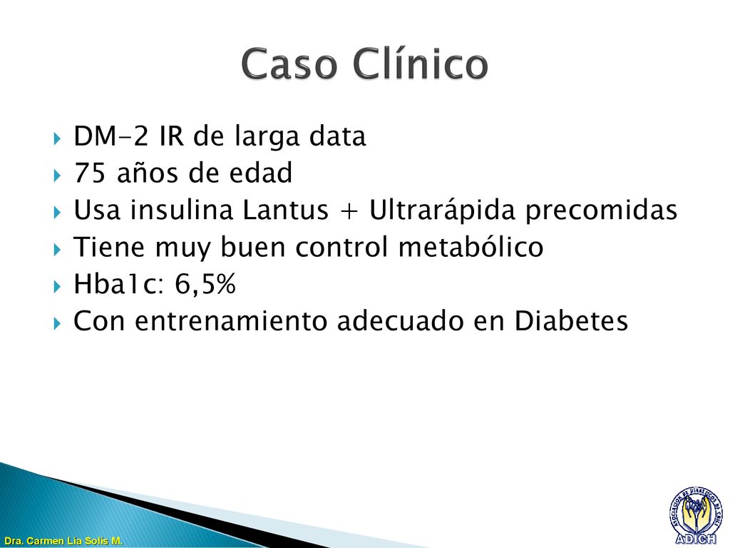 Caso Clínico DM-2 IR de larga data 75 años de edad