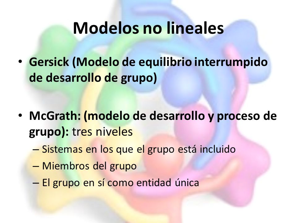 Modelos no lineales Gersick (Modelo de equilibrio interrumpido de desarrollo de grupo)