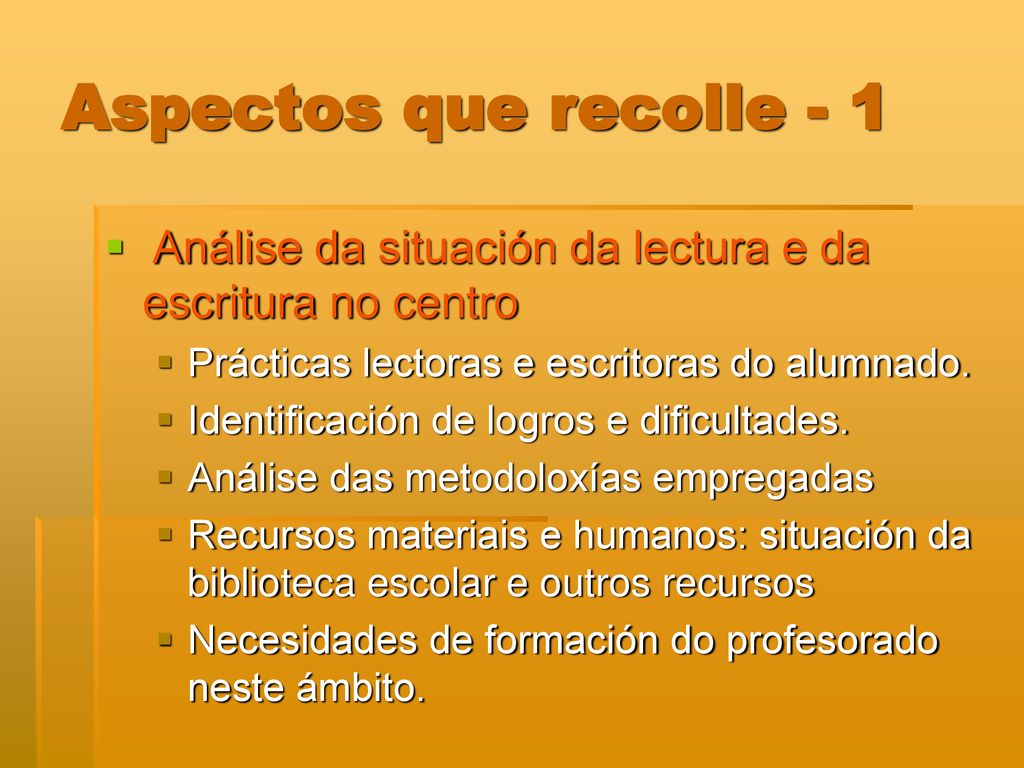 Aspectos que recolle - 1 Análise da situación da lectura e da escritura no centro. Prácticas lectoras e escritoras do alumnado.