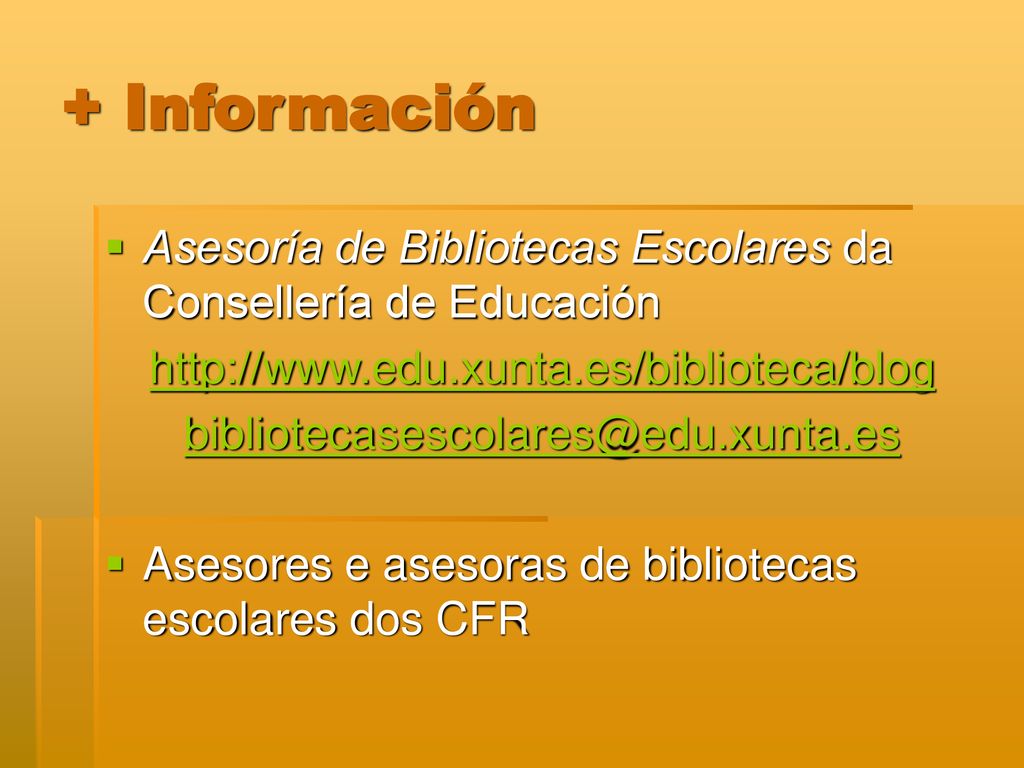 + Información Asesoría de Bibliotecas Escolares da Consellería de Educación.
