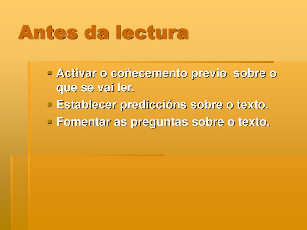 Antes da lectura Activar o coñecemento previo sobre o que se vai ler.