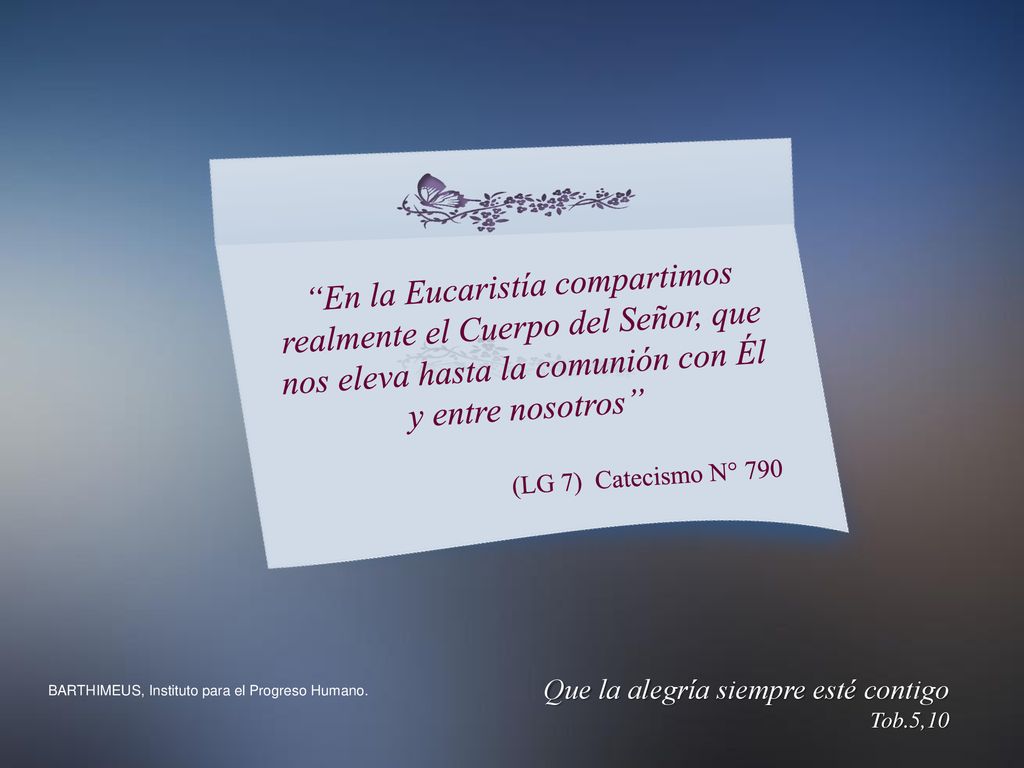 En la Eucaristía compartimos realmente el Cuerpo del Señor, que nos eleva hasta la comunión con Él y entre nosotros
