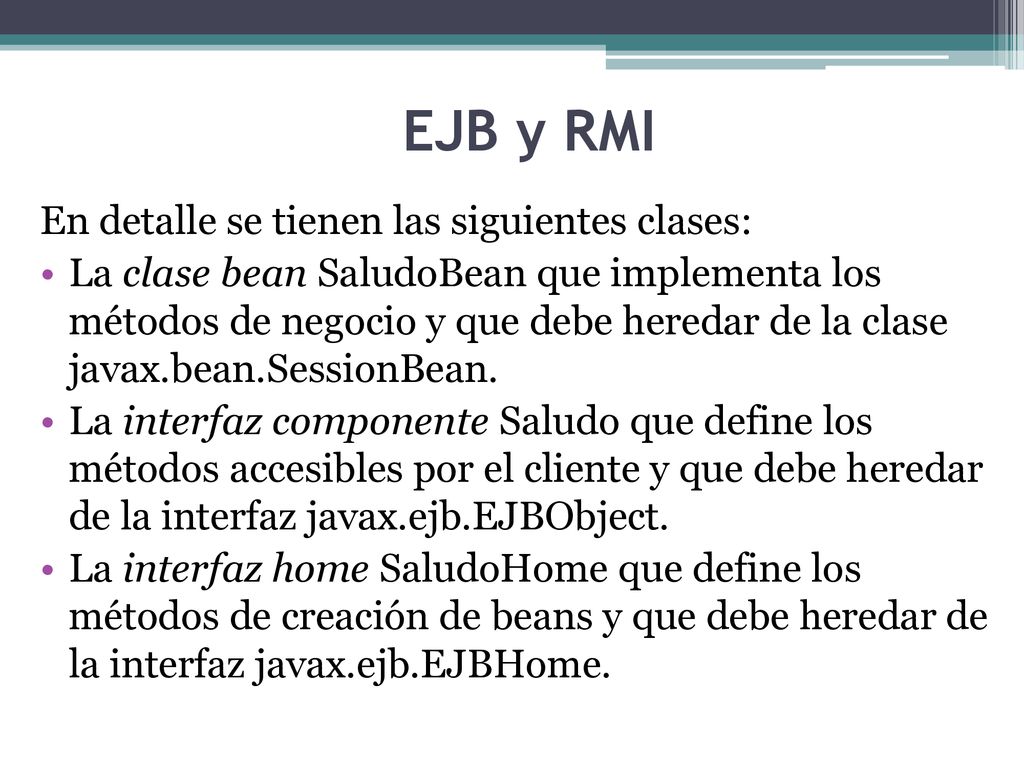 EJB y RMI En detalle se tienen las siguientes clases: