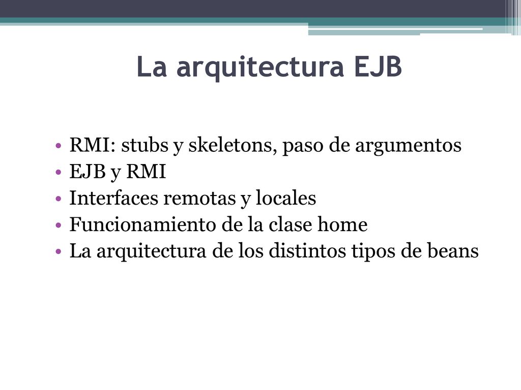 La arquitectura EJB RMI: stubs y skeletons, paso de argumentos