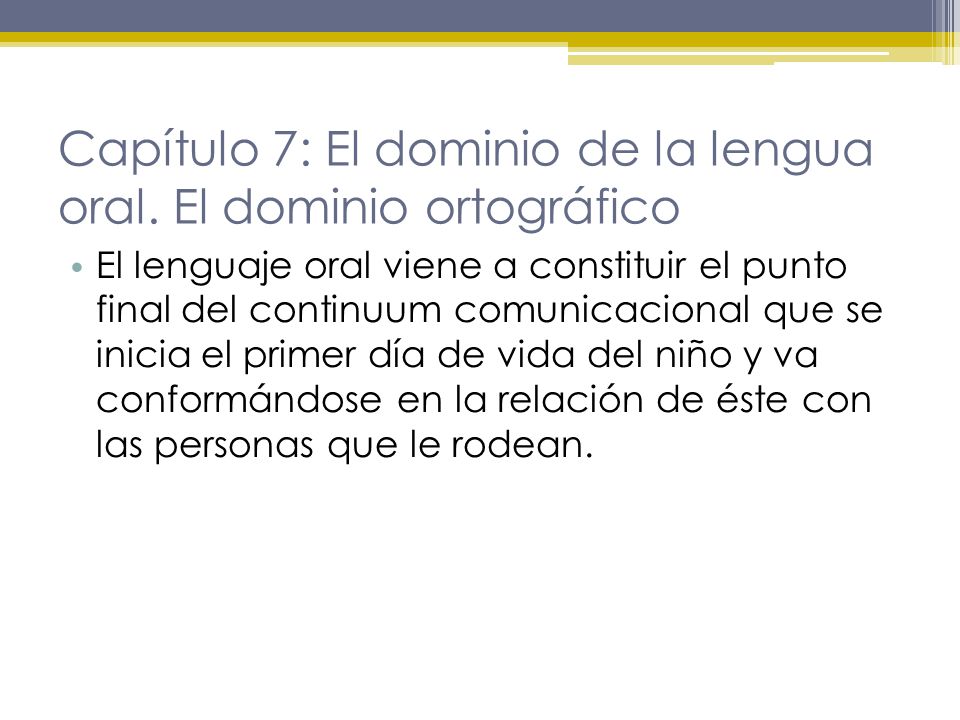 Capítulo 7: El dominio de la lengua oral. El dominio ortográfico
