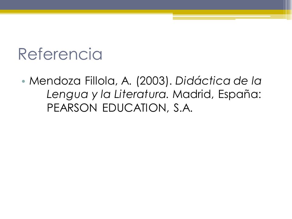 Referencia Mendoza Fillola, A. (2003). Didáctica de la Lengua y la Literatura.
