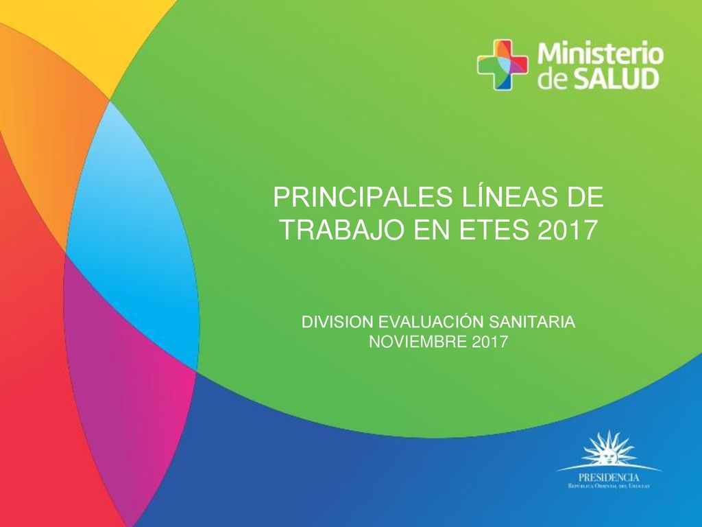 PRINCIPALES LÍNEAS DE TRABAJO EN ETES 2017 DIVISION EVALUACIÓN SANITARIA NOVIEMBRE 2017