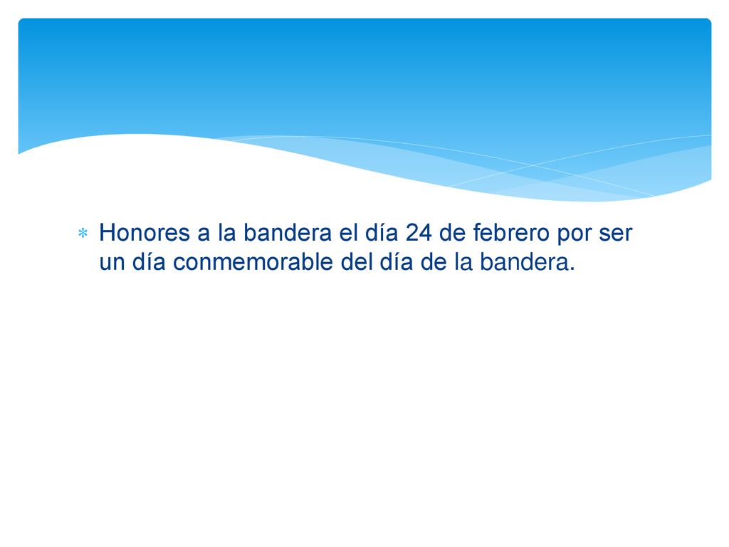 Honores a la bandera el día 24 de febrero por ser un día conmemorable del día de la bandera.