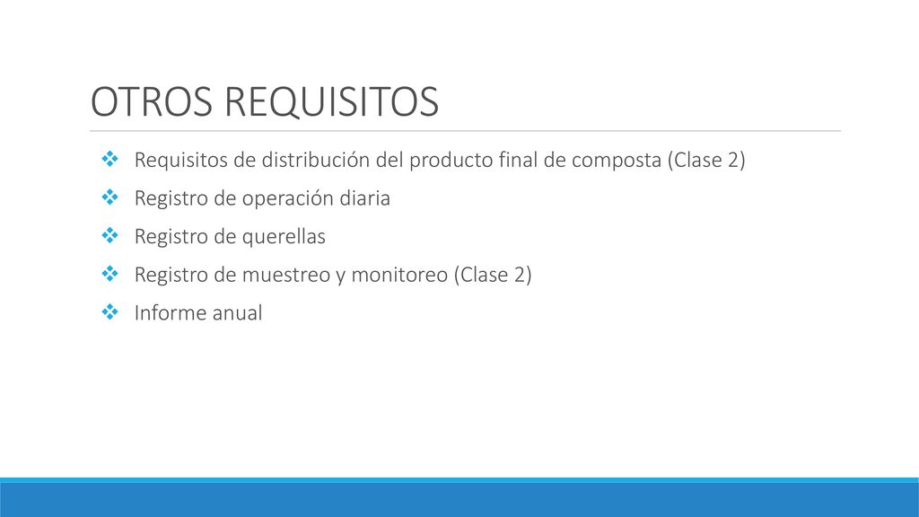 OTROS REQUISITOS Requisitos de distribución del producto final de composta (Clase 2) Registro de operación diaria.