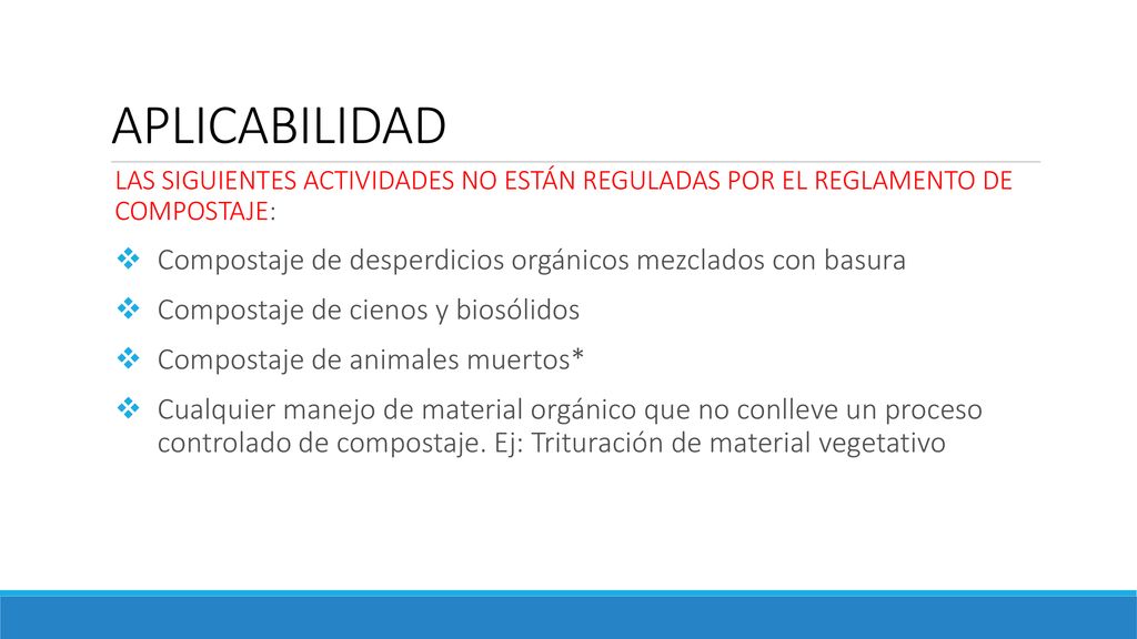 APLICABILIDAD LAS SIGUIENTES ACTIVIDADES NO ESTÁN REGULADAS POR EL REGLAMENTO DE COMPOSTAJE: