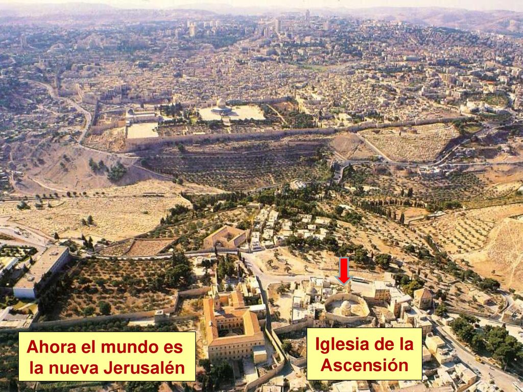 Iglesia de la Ascensión Ahora el mundo es la nueva Jerusalén