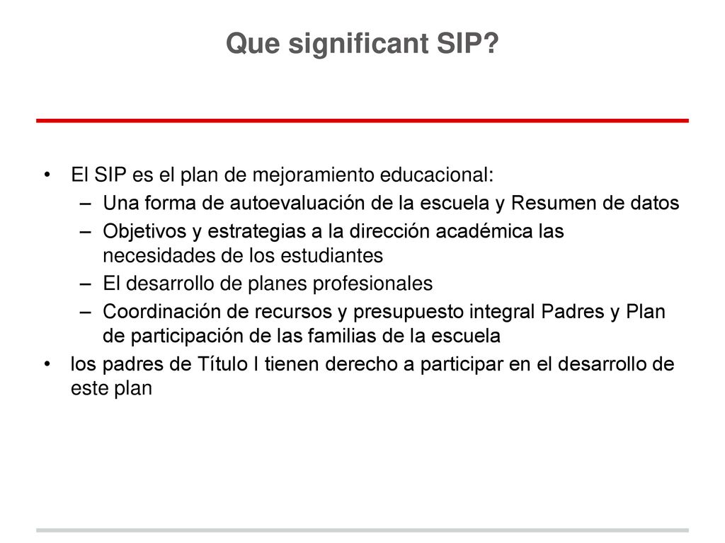 Que significant SIP El SIP es el plan de mejoramiento educacional: