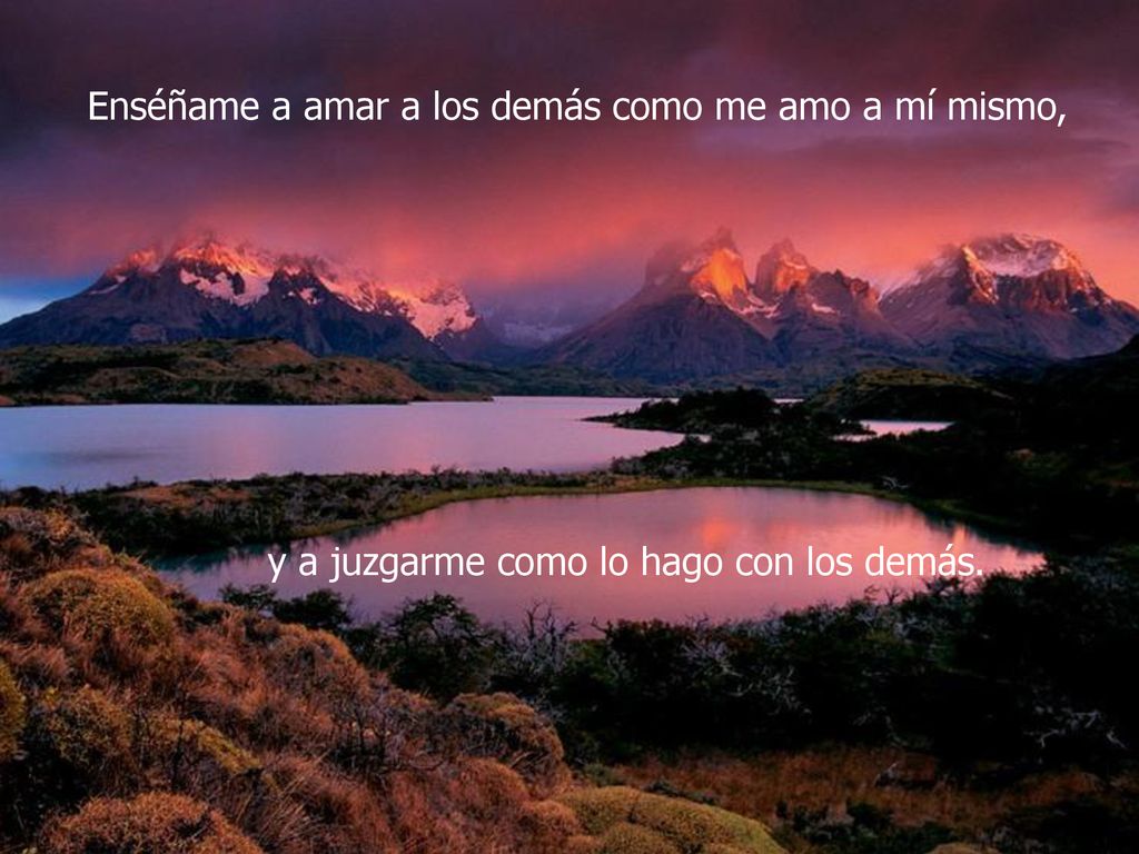 Enséñame a amar a los demás como me amo a mí mismo,