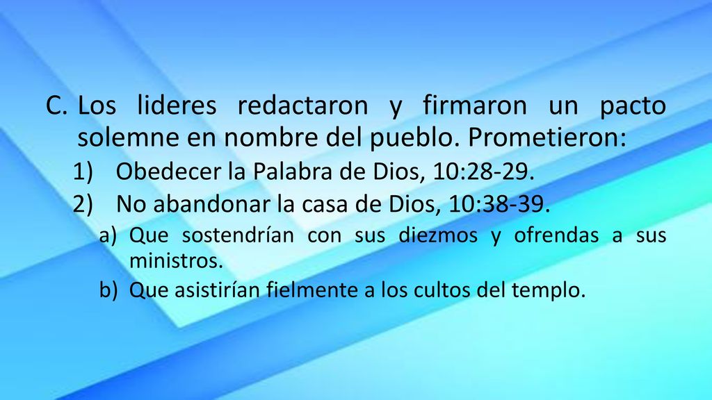 Los lideres redactaron y firmaron un pacto solemne en nombre del pueblo. Prometieron:
