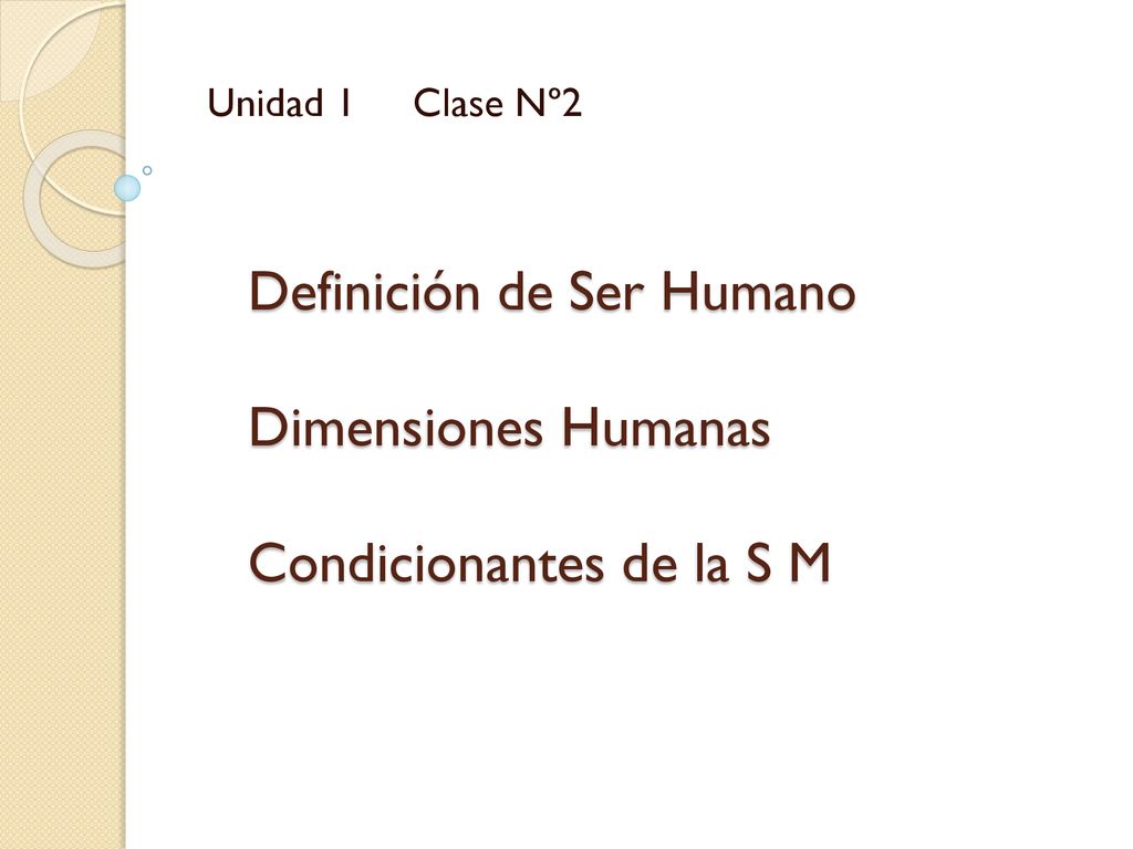 Definición de Ser Humano Dimensiones Humanas Condicionantes de la S M