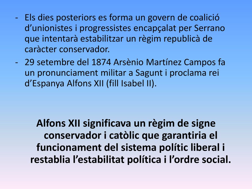Els dies posteriors es forma un govern de coalició d’unionistes i progressistes encapçalat per Serrano que intentarà estabilitzar un règim republicà de caràcter conservador.