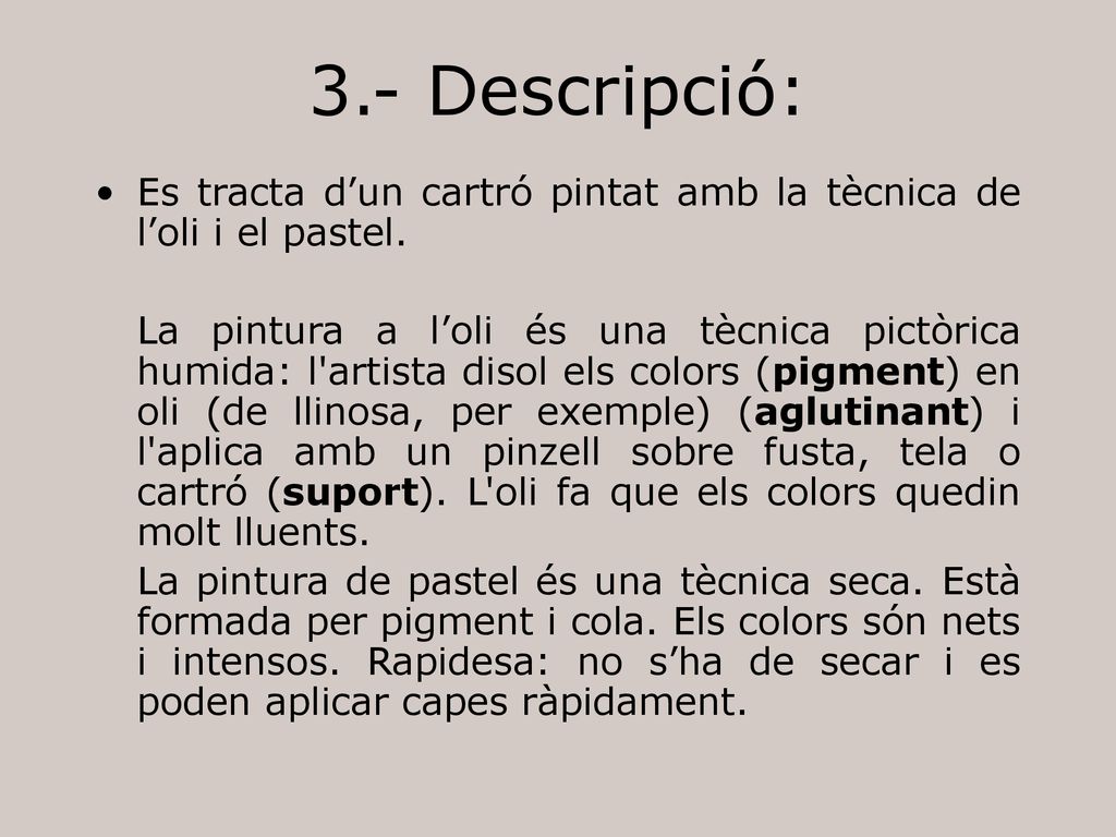3.- Descripció: Es tracta d’un cartró pintat amb la tècnica de l’oli i el pastel.