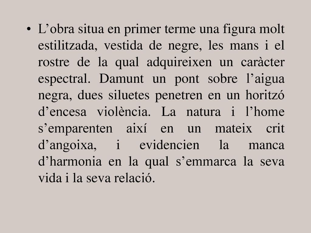 L’obra situa en primer terme una figura molt estilitzada, vestida de negre, les mans i el rostre de la qual adquireixen un caràcter espectral.