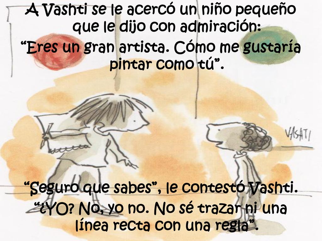 A Vashti se le acercó un niño pequeño que le dijo con admiración: