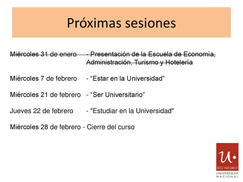 Próximas sesiones Miércoles 31 de enero - Presentación de la Escuela de Economía, Administración, Turismo y Hotelería.