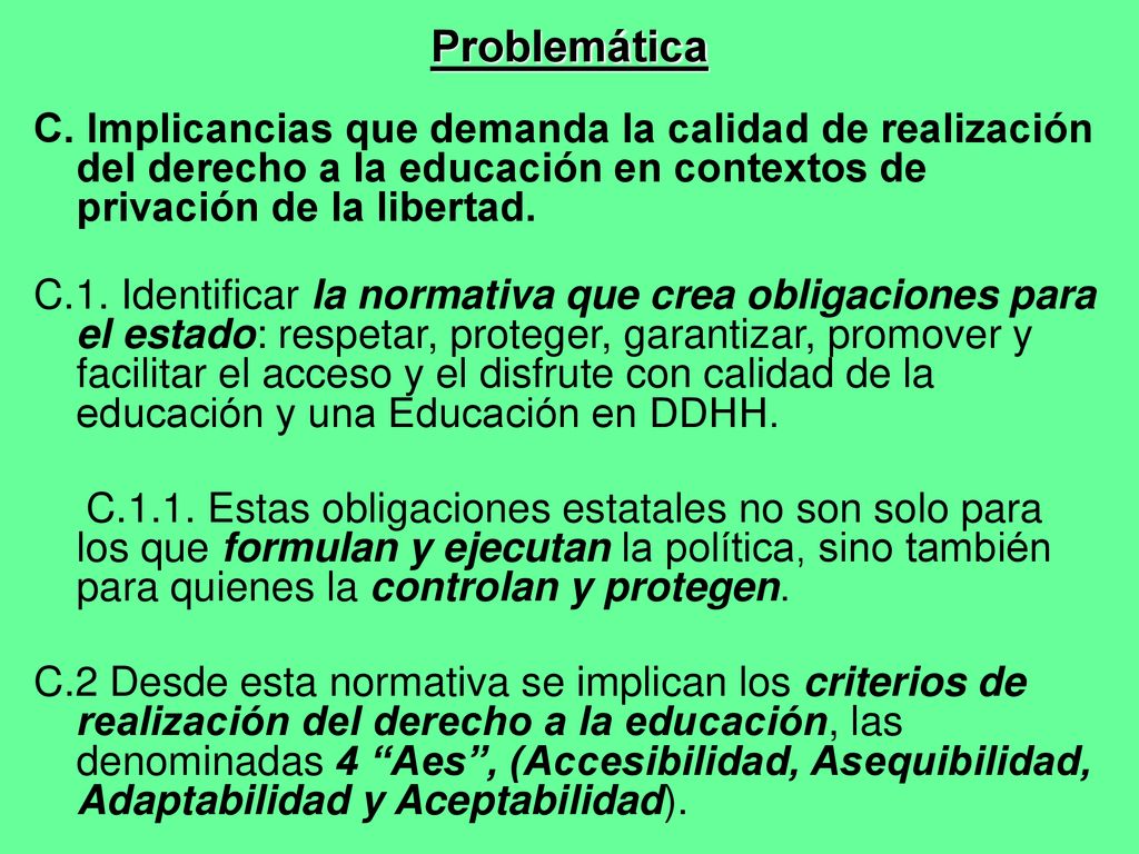 Problemática C. Implicancias que demanda la calidad de realización del derecho a la educación en contextos de privación de la libertad.