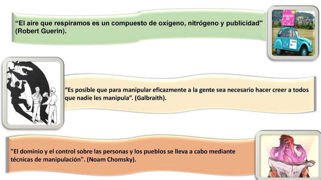 El aire que respiramos es un compuesto de oxígeno, nitrógeno y publicidad (Robert Guerin).