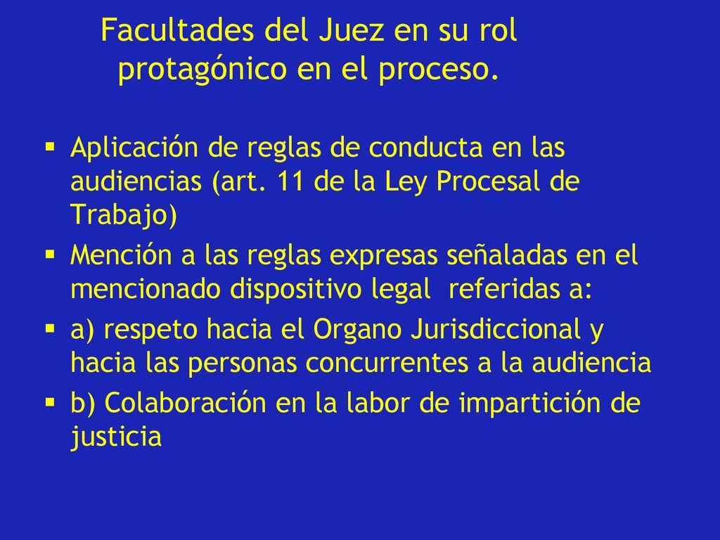Facultades del Juez en su rol protagónico en el proceso.